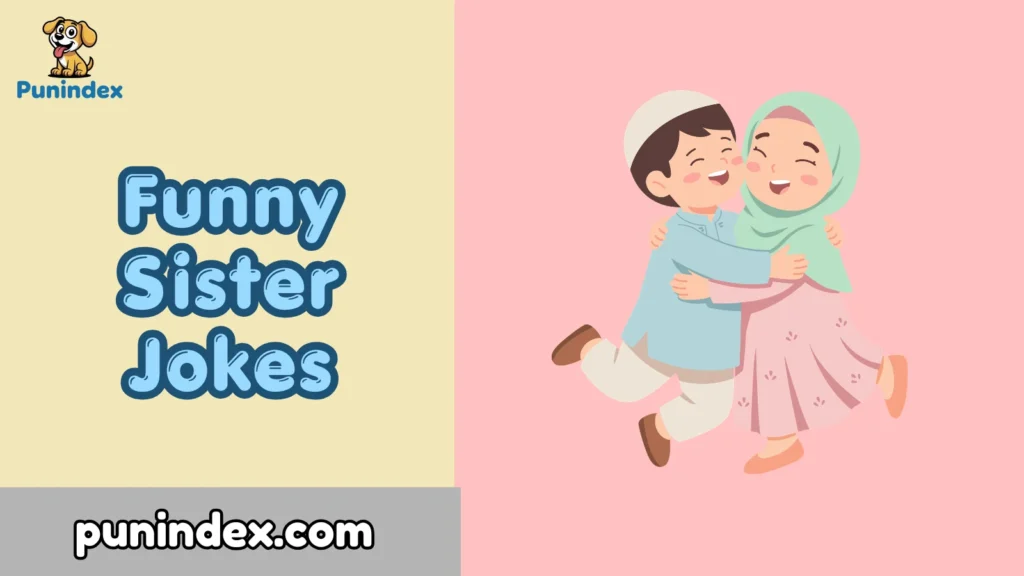 Funny Sister Jokes