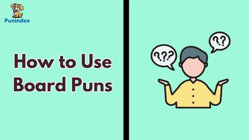 How to Use Board Puns