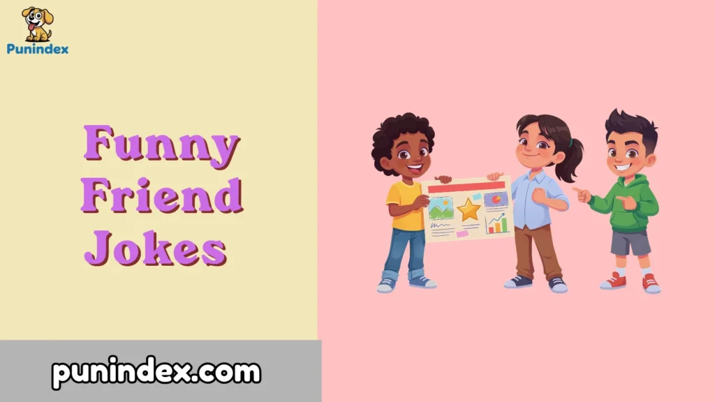 Funny Friend Jokes