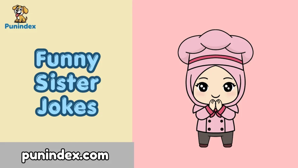 Funny Sister Jokes