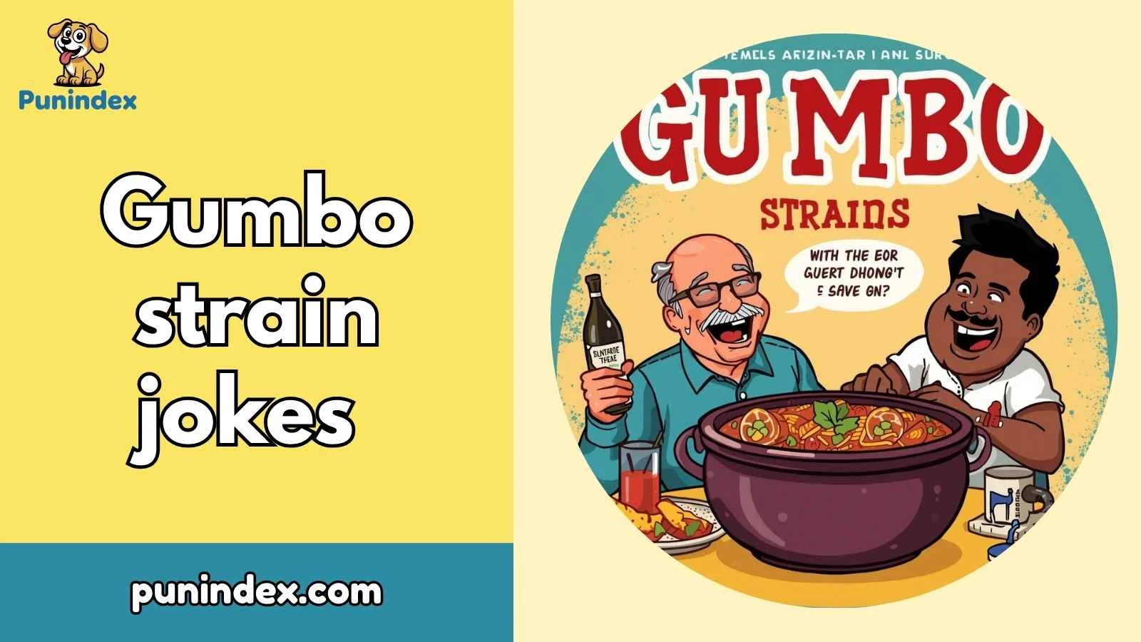 Gumbo strain jokes