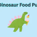 Dinosaur Food Puns