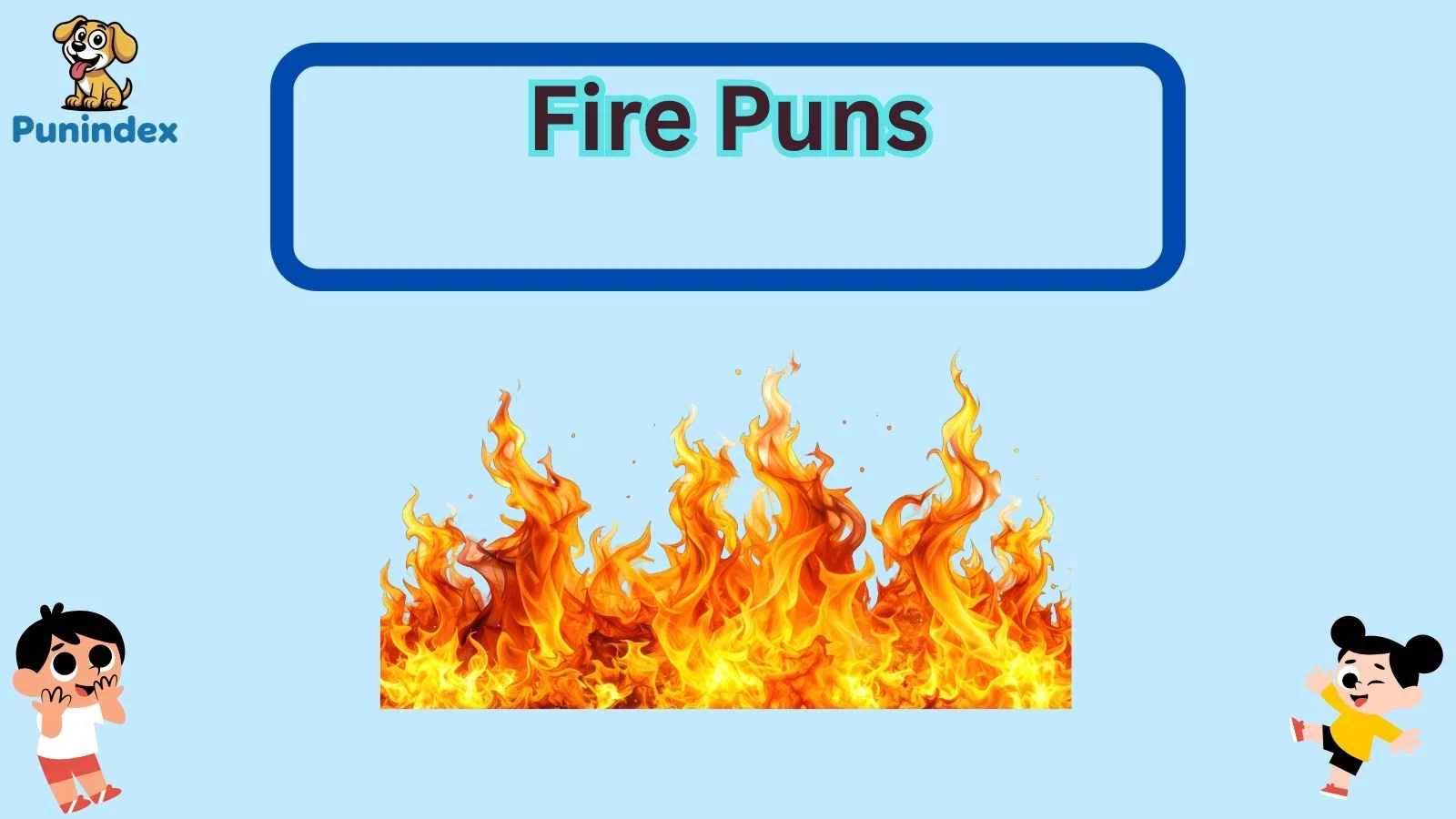 Fire Puns